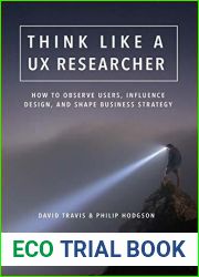 Think Like a UX Researcher: How to Observe Users, Influence Design, and Shape Business Strategy
