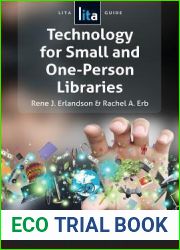 Technology for Small and One-Person Libraries: A LITA Guide (LITA Guides)