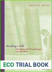 Stealing a Gift: Kierkegaard|s Pseudonyms and the Bible (Perspectives in Continental Philosophy)
