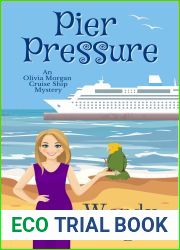 Pier Pressure: An Olivia Morgan Cruise Ship Mystery