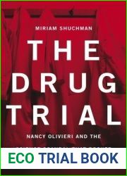 The Drug Trial: Nancy Olivieri and the Science Scandal that Rocked the Hospital for Sick Children