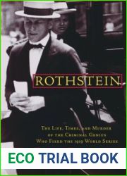 Rothstein: The Life, Times, and Murder of the Criminal Genius Who Fixed the 1919 World Series
