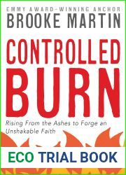 Controlled Burn: Rising From the Ashes to Forge an Unshakable Faith