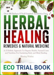 Herbal Healing Remedies and Natural Medicine: A-Z of Holistic Approach To Organic Health, Natural Cures and Nutrition For Sustaining Body and Mind Healing … Book of barbara oneill Herbal Remedie