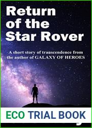 Return of the Star Rover: A short story of transcendence from the author of GALAXY OF HEROES