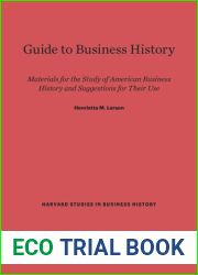 Guide to Business History Materials for the Study of American Business History and Suggestion