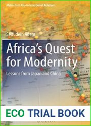 Africa|s Quest for Modernity: Lessons from Japan and China (Africa-East Asia International Relations)