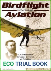 Birdflight As the Basis of Aviation: A Contribution Towards a System of Aviation