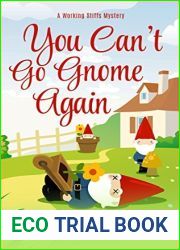 You Can|t Go Gnome Again (Working Stiffs Mystery, #4)