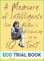 A Measure of Intelligence: One Mother|s Reckoning with the IQ Test