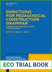Directions for Pedagogical Construction Grammar: Learning and Teaching (with) Constructions (Applications of Cognitive Linguistics [ACL] Book 49)