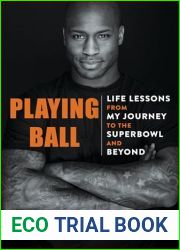 Playing Ball: Life Lessons from My Journey to the Super Bowl and Beyond