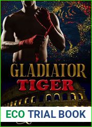 Gladiator Tiger (Gladiator Shifters Book 5)