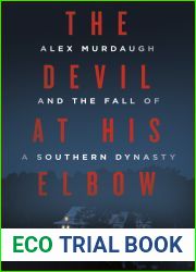 The Devil at His Elbow: Alex Murdaugh and the Fall of a Southern Dynasty