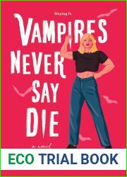 Vampires Never Say Die (Slaying It, #2)