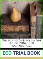 Dissertatio de Syrorum Fide Et Disciplina in Re Eucharistica… (Latin Edition)