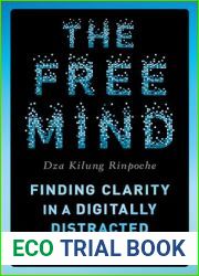 The Free Mind: Finding Clarity in a Digitally Distracted World