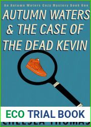 Autumn Waters and the Case of the Dead Kevin (Autumn Waters Cozy Mystery Series Book 1)