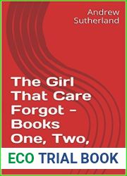 The Girl That Care Forgot - Books One, Two, and Three