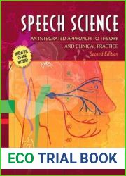 Speech Science: An Integrated Approach to Theory and Clinical Practice