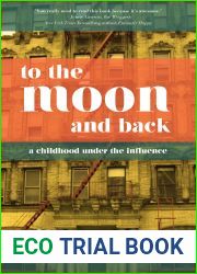 To the Moon and Back: A Childhood Under the Influence