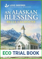 An Alaskan Blessing: An Uplifting Inspirational Romance (Serenity Peak, 2)