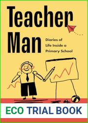 Teacher Man: Diaries of Life Inside a Primary School