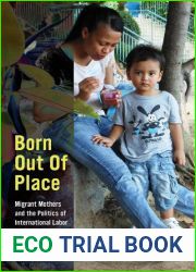 Born Out of Place: Migrant Mothers and the Politics of International Labor