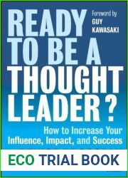 Ready to Be a Thought Leader?: How to Increase Your Influence, Impact, and Success