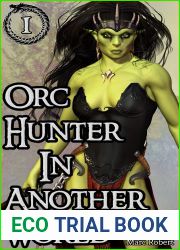 Orc Hunter In Another World (Orc Hunter In Another World #1)