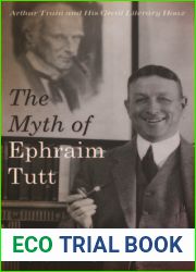 The Myth of Ephraim Tutt: Arthur Train and His Great Literary Hoax