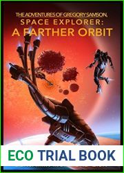 A Farther Orbit (The Adventures of Gregory Samson, Space Explorer, #2)