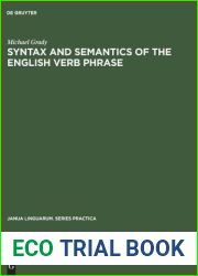 Syntax and Semantics of the English Verb Phrase (Janua Linguarum. Series Practica, 112)
