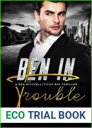Ben in Trouble (Ben Mitchell Titus Ray Thrillers)