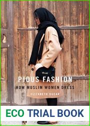 Pious Fashion: How Muslim Women Dress