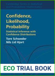 Confidence, Likelihood, Probability: Statistical Inference with Confidence Distributions (Cambridge Series in Statistical and Probabilistic Mathematics, Series Number 41)