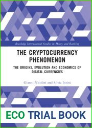 The Cryptocurrency Phenomenon (Routledge International Studies in Money and Banking)