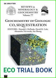 Geochemistry of Geologic CO2 Sequestration (Reviews in Mineralogy and Geochemistry, 77)