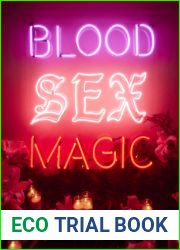 Blood Sex Magic: Everyday Magic for the Modern Mystic From the Creator of The Hoodwitch