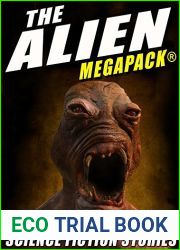 The Alien MEGAPACK(R): 25 Modern and Classic Science Fiction Stories