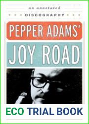 Pepper Adams| Joy Road: An Annotated Discography
