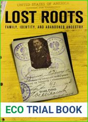 Lost Roots: Family, Identity, and Abandoned Ancestry