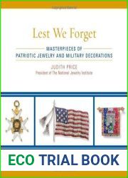 Lest We Forget: Masterpieces of Patriotic Jewelry and Military Decorations by Judith Price (2011-11-11)