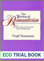 The Taming of Romanticism: European Literature and the Age of Biedermeier (HARVARD STUDIES IN COMPARATIVE LITERATURE)