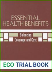 Essential Health Benefits: Balancing Coverage and Cost Institute of Medicine Institute of Medicine and tCommittee on Defining and Revising an Essential Health Benefits Package for Qualified Health Pla