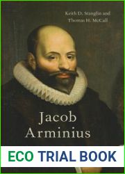 Jacob Arminius: Theologian of Grace
