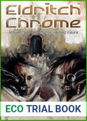 Eldritch Chrome: Unquiet Tales of a Mythos-Haunted Future