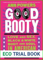Good Booty: Love and Sex, Black and White, Body and Soul in American Music