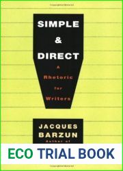 Simple and Direct: A Rhetoric for Writers