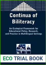 Continua of Biliteracy: An Ecological Framework for Educational Policy, Research, and Practice in Multilingual Settings (Bilingual Education and Bilingualism, 41)